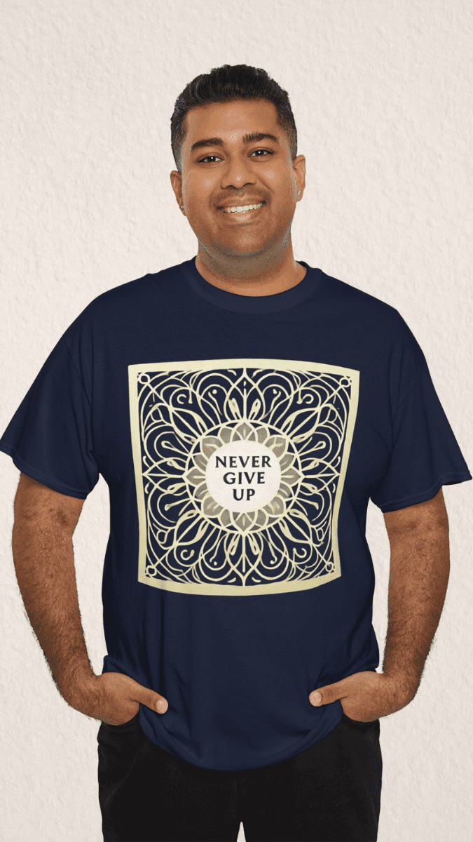 Never Give Up Tee | Motivational & Casual