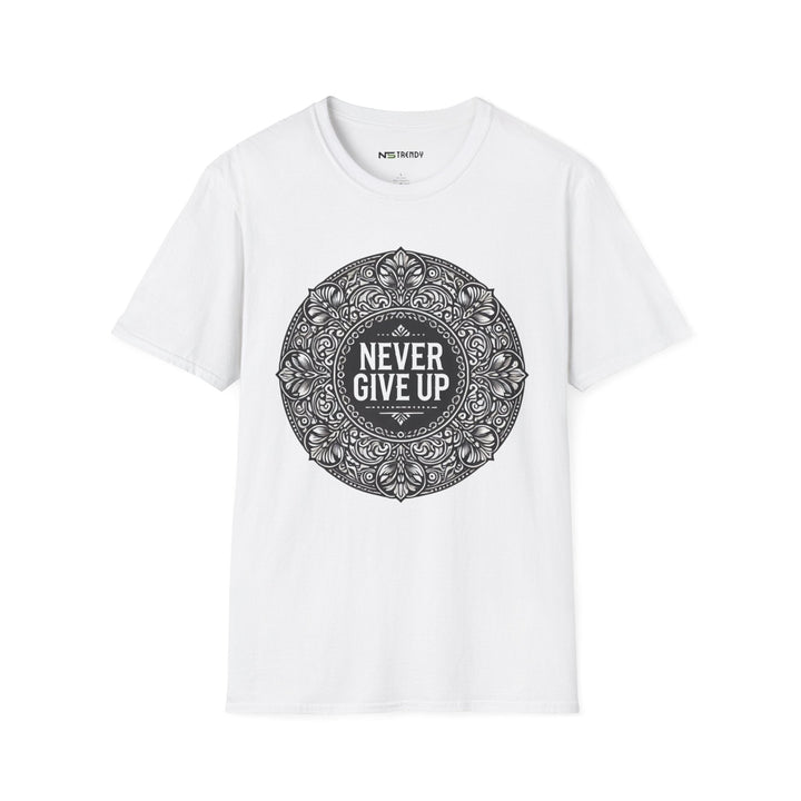 Never Give Up Tee | Motivational & Positive Vibes - NS - Trendy